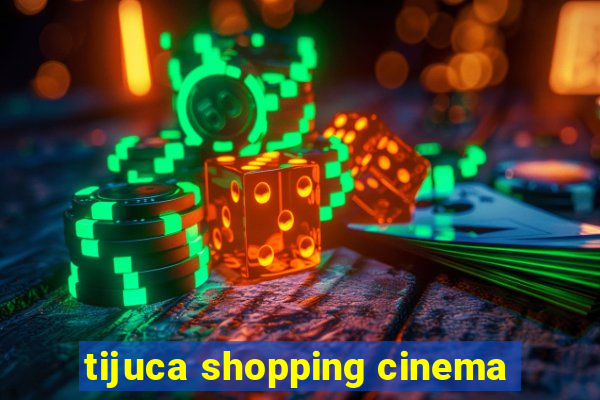 tijuca shopping cinema